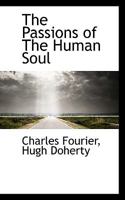 The Passions Of The Human Soul And Their Influence On Society And Civilization 1342068475 Book Cover