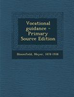 Vocational Guidance - Primary Source Edition 1287841740 Book Cover