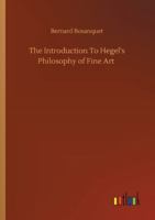 The Introduction To Hegel's Philosophy Of Fine Art 3752341726 Book Cover