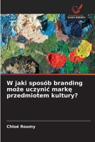 W jaki sposób branding moze uczynic marke przedmiotem kultury? (Polish Edition) 6209579795 Book Cover
