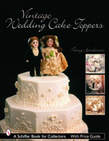 Vintage Wedding Cake Toppers 0764321722 Book Cover