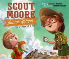 Scout Moore, Junior Ranger: Yellowstone 1630763454 Book Cover