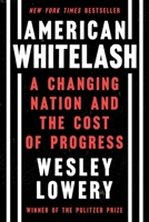 American Whitelash: A Changing Nation and the Cost of Progress - Library Edition 0358393264 Book Cover