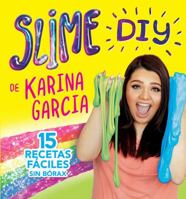 Slime DIY de Karina Garcia (Spanish Edition) 1499808585 Book Cover