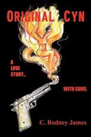 Original Cyn: A Love Story... with Guns 1440170231 Book Cover