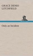 Only an Incident 1162677813 Book Cover