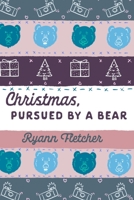 Christmas, Pursued by a Bear 1916375065 Book Cover