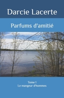 Parfums d'amitié: Le mangeur d'hommes B0CGTWZ7TV Book Cover