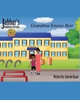 Jabbar’s Ambitious Dreams: Grandma Knows Best B09G9JKJ21 Book Cover