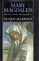 Mary Magdalen: Myth and Metaphor 015157765X Book Cover