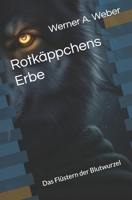 Rotkäppchens Erbe: Das Flüstern der Blutwurzel (German Edition) B0FRLDDLP1 Book Cover