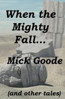 When the Mighty Fall 1466281685 Book Cover