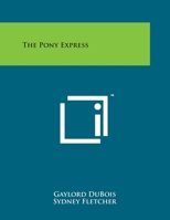 The Pony Express 1258098156 Book Cover
