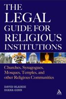 The Legal Guide for Religious Institutions: Churches, Synagogues, Mosques, Temples, and Other Religious Communities 0826428746 Book Cover