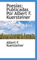 Poesías; Publicadas Por Albert F. Kuersteiner 1116420236 Book Cover