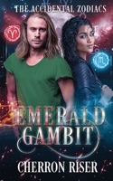 Emerald Gambit (The Accidental Zodiacs) B0F26XC77N Book Cover