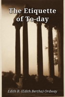 The Etiquette of To-day B0HHQTKMHF Book Cover