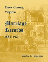 Essex County, Marriage Records, 1884-1921 0788410342 Book Cover