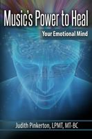 Music's Power to Heal: Your Emotional Mind 0974514756 Book Cover
