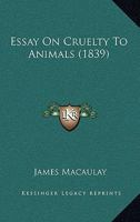 Essay On Cruelty To Animals 1144810795 Book Cover