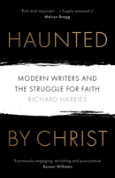 Haunted by Christ: Modern Writers and the Struggle for Faith 028107934X Book Cover