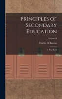 Principles of Secondary Education: A Text-Book; Volume II 1018247653 Book Cover