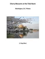 Cherry Blossoms at The Tidal Basin: Washington, D.C. Photos 1539522962 Book Cover