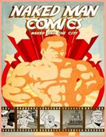 Naked Man Comics: Naked and The City 1976993873 Book Cover