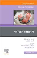 Oxygen Therapy, an Issue of Clinics in Perinatology: Volume 46-3 0323708765 Book Cover