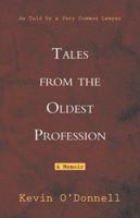 Tales from the Oldest Profession: As Told by a Very Common Lawyer 1735678228 Book Cover