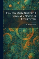 Kampen Mod Berberis I Danmark Og Dens Resultater (Danish Edition) 1025761774 Book Cover