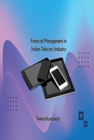 Financial Management in Indian Telecom Industry 180525295X Book Cover