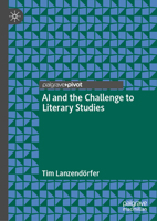 AI and the Challenge to Literary Studies 3032255252 Book Cover