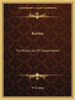 Karma: The Moral Law Of Compensation 1425458416 Book Cover