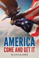America Come and Get It 1648954103 Book Cover