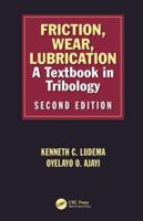 Friction, Wear, Lubrication: A Textbook in Tribology, Second Edition 1482210177 Book Cover