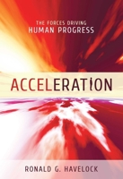 Acceleration: The Forces Driving Human Progress 161614212X Book Cover