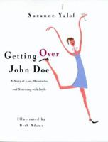 Getting over John Doe: A Story of Love, Heartache, and Surviving With Style 0688162010 Book Cover