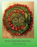 Some Vegetable Sacrifice 1942956738 Book Cover