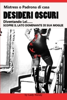 Mistress o padrona di casa Desideri Oscuri. Diventando Lei scopre il lato dominante di sua moglie.: (Taboo Erotica Femdom Punishment, Feminization, ... Panties, Strapon & More) B08QWBZ9M1 Book Cover