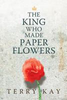 The King Who Made Paper Flowers 0881465666 Book Cover