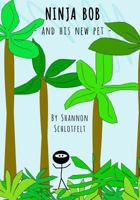 Ninja Bob and His New Pet 1717398375 Book Cover