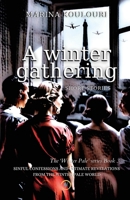 A Winter Gathering: Sinful confessions and intimate revelations from the 'Winter Pale' world.: An emotional, inspiring, and intriguing short stories collection of 1930s and WWII historical fiction 6188624231 Book Cover
