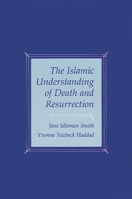 Islamic Understanding of Death and Resurrection 0873955072 Book Cover