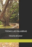 Todas Las Palabras: Historia del amor B0BTX761YJ Book Cover