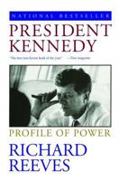 President Kennedy: Profile of Power 0671648799 Book Cover