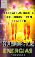 Guerra de Energias: La Historia Oculta Que Todos Deben Conocer B0BBXXC5J1 Book Cover