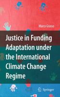 Justice in Funding Adaptation under the International Climate Change Regime 9400791879 Book Cover