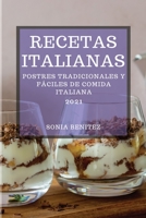 Recetas Italianas 2021 (Italian Cookbook 2021 Spanish Edition): Postres Tradicionales Y F�ciles de Comida Italiana 1801989400 Book Cover