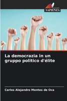 La democrazia in un gruppo politico d'élite 6206328562 Book Cover
